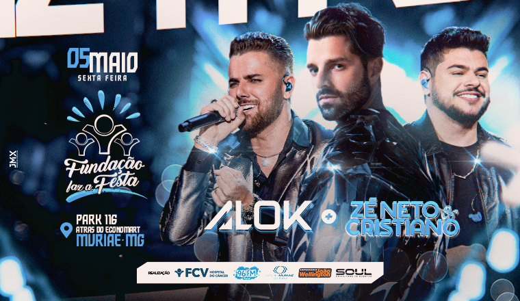 Faz A Festa | Alok e Zé Neto E Cristiano em Muriaé