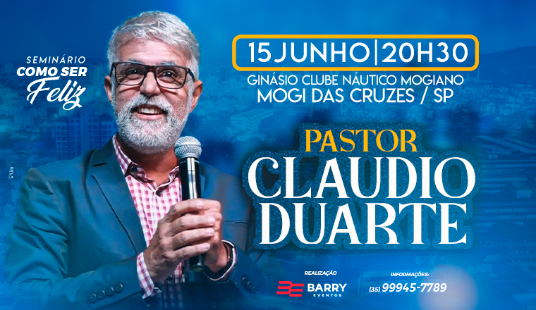 Seminário Como Ser Feliz | Pastor Cláudio Duarte em Mogi Das Cruzes