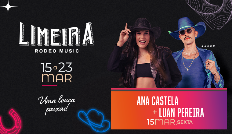 Limeira Rodeo Music - Ana Castela + Luan Pereira em Limeira