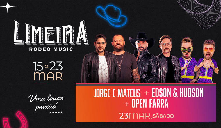 Limeira Rodeo Music - Jorge e Mateus + Edson e Hudson + Open Farra em Limeira