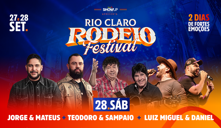 Rio Claro Rodeio Festival - Jorge e Mateus +  Teodoro e Sampaio + Luiz Miguel e Daniel em Rio Claro