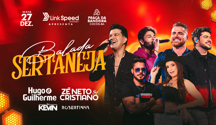 Balada Sertaneja com Zé Neto e Cristiano em Cocos