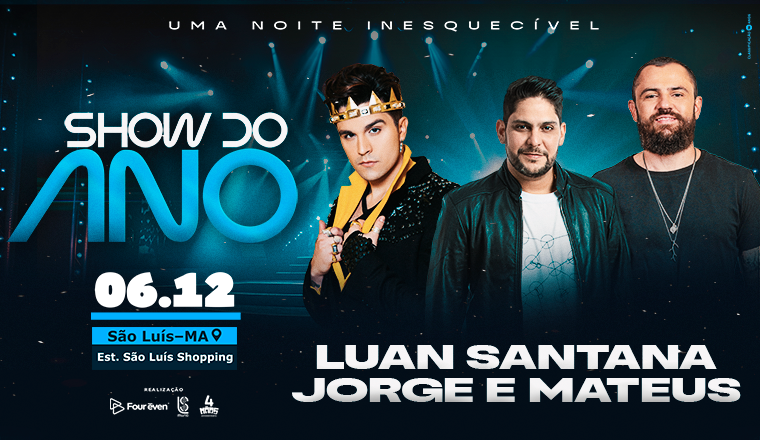 Show do Ano - Jorge e Mateus + Luan Santana em São Luís