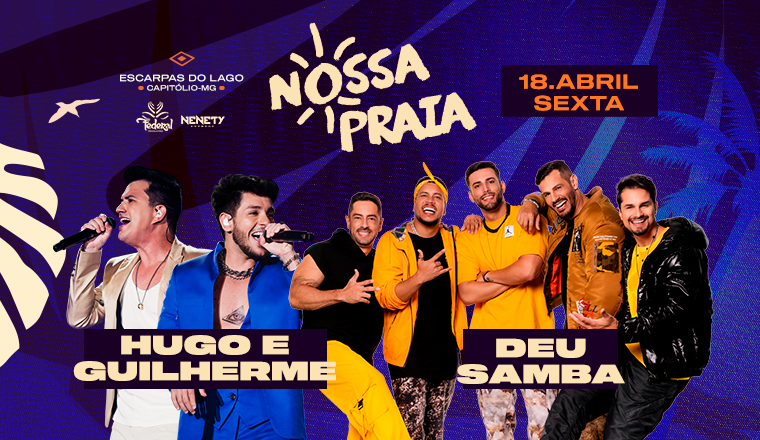 Nossa Praia - Hugo e Guilherme + Deu Samba em Escarpas do Lago